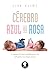 Cérebro Azul ou Rosa. O Impacto das Diferenças de Gênero na Educação (Em Portuguese do Brasil)