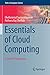Essentials of Cloud Computing: A Holistic Perspective (Texts in Computer Science)