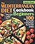 The Mediterranean Diet Cookbook For Beginners: Over 100 Easy, Healthy and Tasty Recipes Can You Cook at Home in Half the Time
