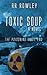 Toxic Soup