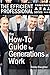 The How-To Guide for Generations at Work: How Americans of Every Age View the Workplace, and How to Work Productively With Every Generation (The Efficient Professional Series)