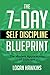 The 7-Day Self Discipline Blueprint: The Modern Applications of Stoicism (Mental Toughness Handbook)