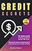Credit Secrets: The Honest Guide for Boosting Your FICO Score beyond 740 points. Make your Debt a Resource and Take Back Control of Your Financial ... of Months (Credit Secrets: Boosting & Repair)