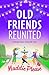 Old Friends Reunited (Paperback or Softback)