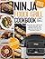 Ninja Foodi Grill Cookbook: Discover The Comfort Of Indoor Grilling And Prepare over XXX Easy And Quick Recipes For The Whole Family