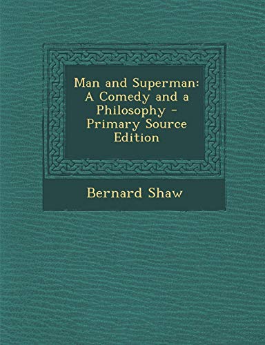 Man and Superman: A Comedy and a Philosophy