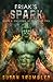 Friak's Spark (Children of the Dead Fall)
