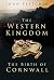 The Western Kingdom: The Birth of Cornwall