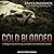 Cold Blooded: A chilling, true tale of terror, rape, and murder in the Arkansas River bottoms