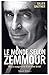 Le monde selon Zemmour - Récit imaginaire d'un rêve brisé