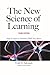 The New Science of Learning: How to Learn in Harmony With Your Brain