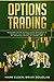 Options Trading: Beginner’s Guide to Make Money with Options Trading – All the Strategies to Create an Important Income, in a Short Time