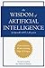 The Wisdom of Artificial Intelligence: Conversations with a cutting edge AI engine