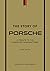 The Story of Porsche: A Tribute to the Legendary Manufacturer