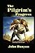 THE PILGRIM'S PROGRESS: With Original illustrations - Annotated - Classic Edition