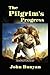 THE PILGRIM'S PROGRESS: With Original illustrations - Annotated - Classic Edition