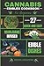 Cannabis Edibles Cookbook For Beginners: 27 Quick And Easy Marijuana Infused Edible Dishes