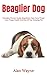 Beaglier Dog: Complete Owne...