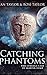 Catching Phantoms