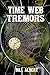Time Web Tremors