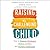 Raising the Challenging Child: How To Minimize Meltdowns, Reduce Conflict and Increase Cooperation