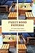 Pallet Wood Patterns: DIY P...