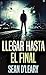 Llegar Hasta El Final (Spanish Edition)