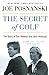 The Secret of Golf by Joe Posnanski