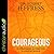 Courageous: 10 Strategies for Thriving in a Hostile World