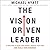 The Vision-Driven Leader Lib/E: 10 Questions to Focus Your Efforts, Energize Your Team, and Scale Your Business