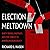 Election Meltdown: Dirty Tricks, Distrust, and the Threat to American Democracy