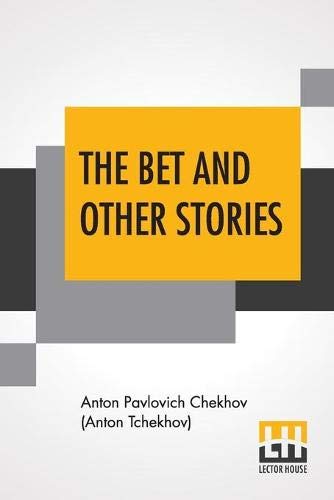 The Bet And Other Stories: Translated By Samuel Solomonovitch Koteliansky And John Middleton Murry