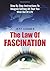 The Law Of Fascination: Step By Step Instructions To Imagine Getting All That You Wish Out Of Life