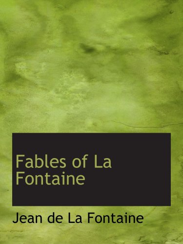 Fables of La Fontaine: a New Edition with Notes
