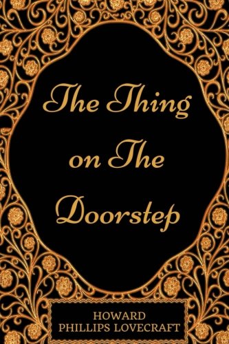The Thing on the Doorstep: By Howard Phillips Lovecraft - Illustrated