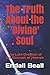 The Truth About the 'Divine' Soul: The Late Creation of the Concept of Heaven