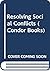 Resolving Social Conflicts (Condor Books)