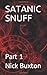 SATANIC SNUFF: Part 1