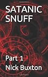 SATANIC SNUFF: Part 1
