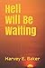Hell Will Be Waiting