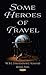 Some Heroes of Travel