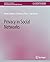 Privacy in Social Networks (Synthesis Lectures on Data Mining and Knowledge Discovery)