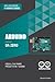 Arduino da zero: Crea il tuo primo progetto in 7 giorni (Imparare la tecnologia da zero) (Italian Edition)
