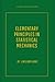 ELEMENTARY PRINCIPLES IN STATISTICAL MECHANICS