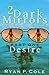 2 Dark Mirrors: Desire: An Erotic Tale of Submission