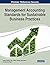 Management Accounting Standards for Sustainable Business Practices