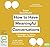How to Have Meaningful Conversations: 7 Strategies for Talking About What Matters