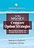 Compare Option Strategies: How To Compare Options and Choose Option Strategies That Work For You. (In The Money)