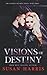 Visions of Destiny (The Sicarius Security Series)