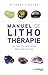Manuel de lithothérapie ou l'art de soigner avec les pierres